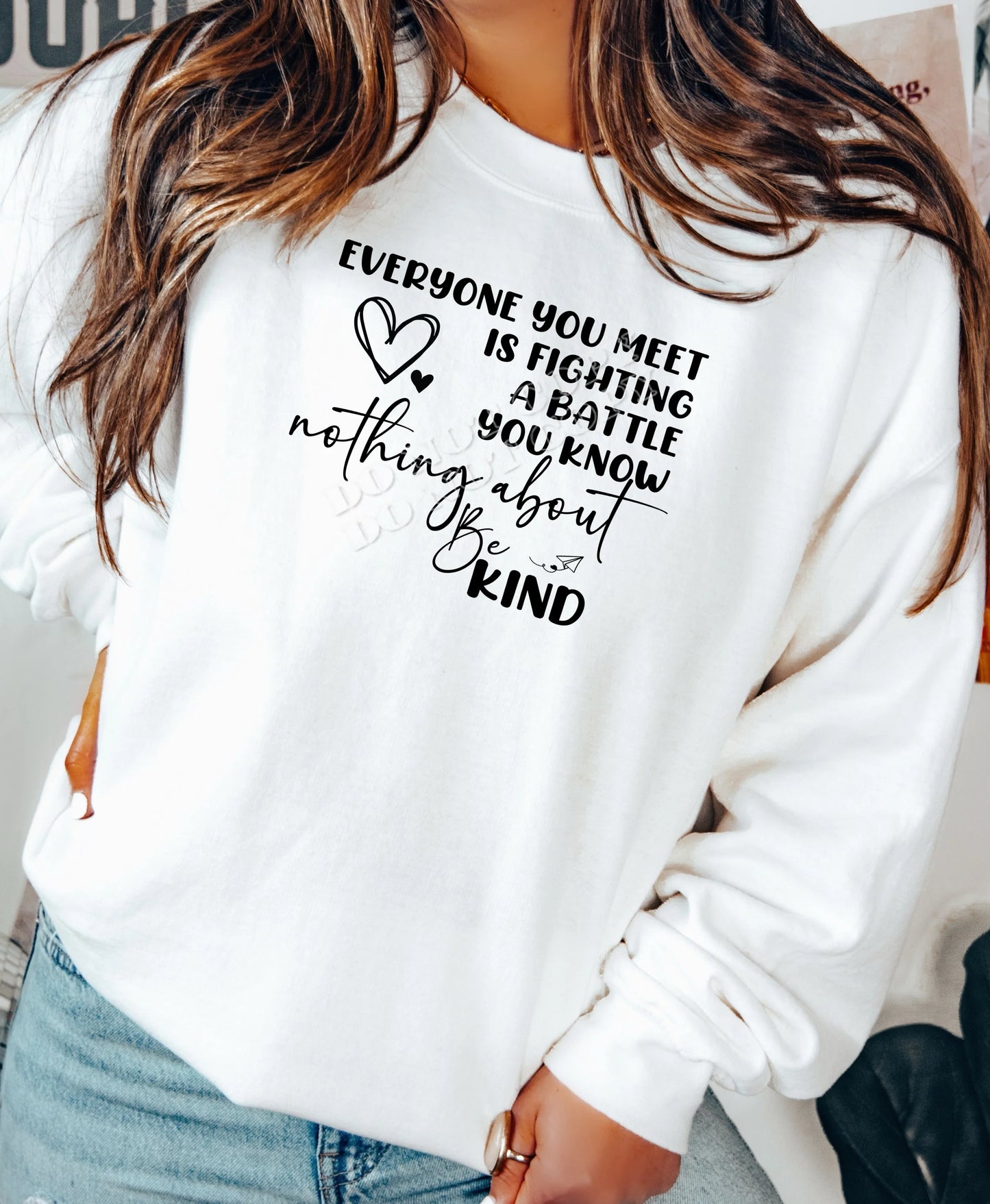 Everyone You Meet is Fighting a Battle Sweatshirt – unisex inspirational sweatshirt promoting kindness, empathy, and mental health awareness – LDC Designz.