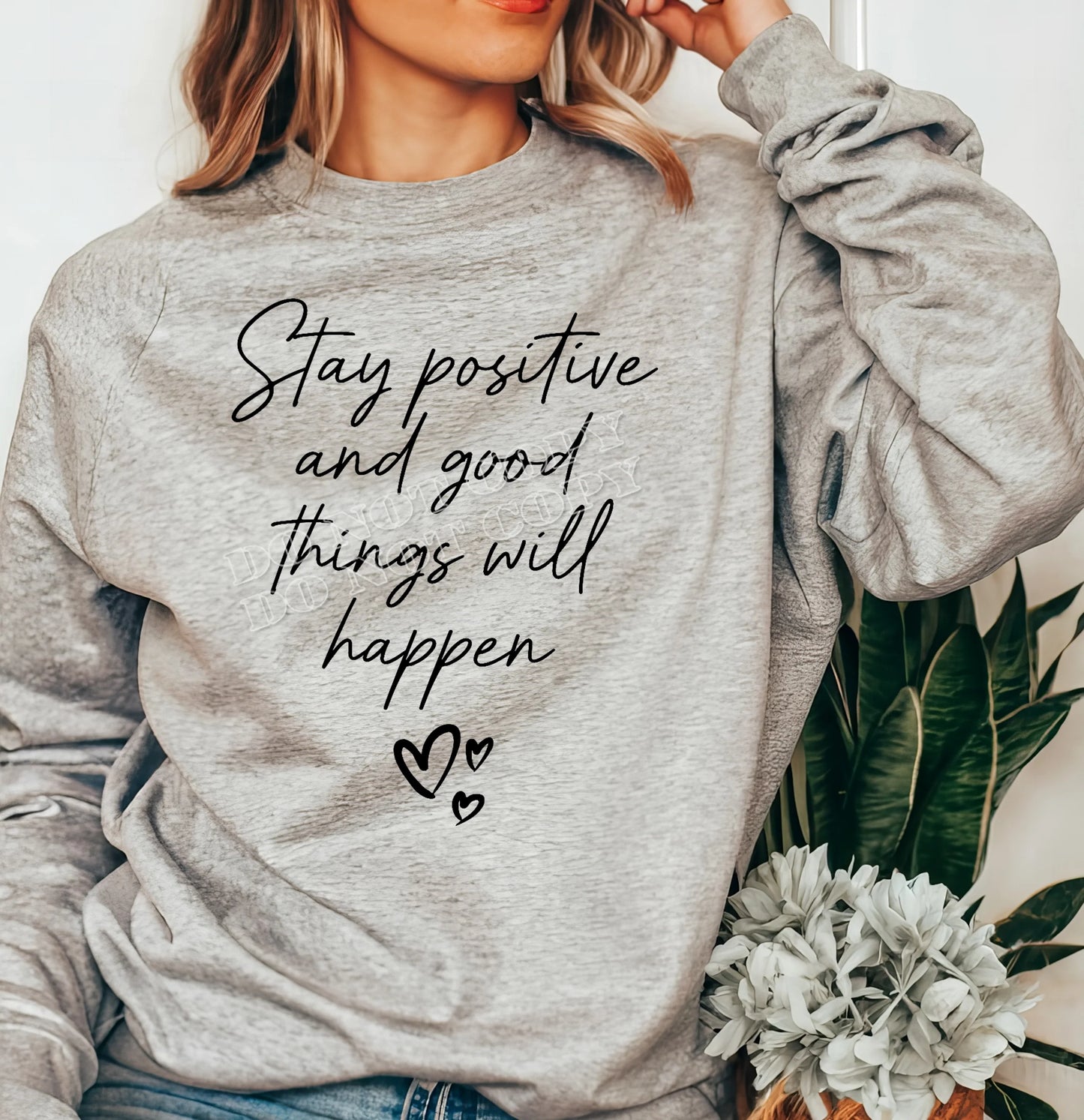 Stay Positive Sweatshirt by LDC Designz – Inspirational graphic sweatshirt with positive message, unisex comfort fit, motivational vibes apparel.