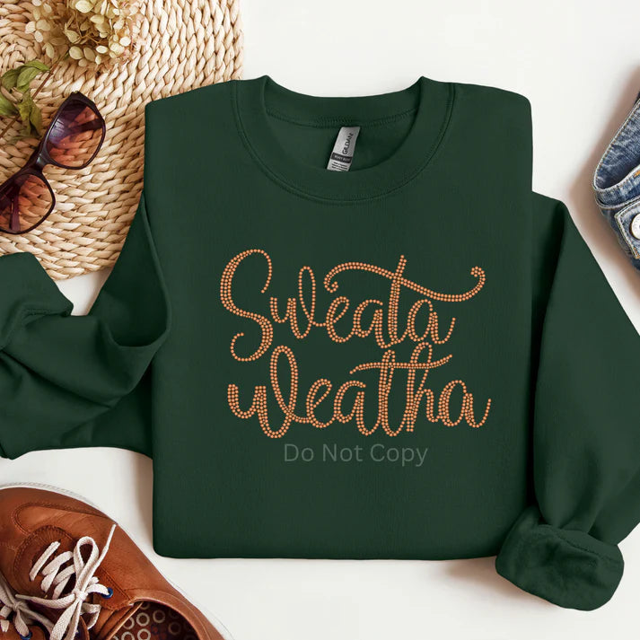 Green Sweata Weatha rhinestone sweatshirt with sparkling bling lettering, cozy fall and winter women’s sweatshirt from LDC Designz.