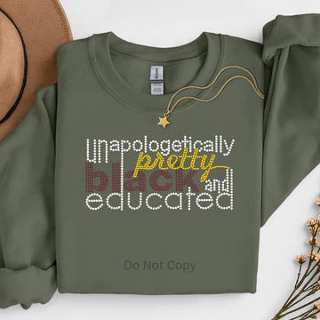 Unapologetically Pretty Black & Educated rhinestone sweatshirt in olive green featuring sparkling rhinestone text, empowering Black women statement apparel by LDC Designz.