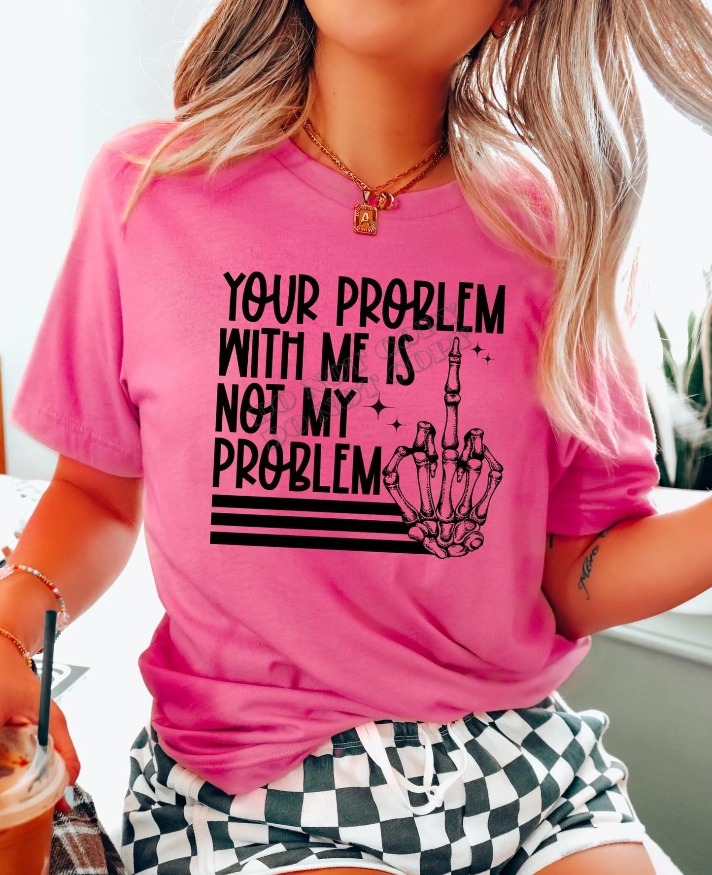 Your Problem with Me