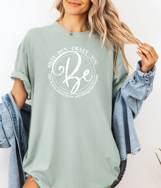 Be Silly Fun Crazy You t-shirt with colorful inspirational quote design on a soft cotton women’s graphic tee from LDC Designz, perfect for casual wear and self-expression.