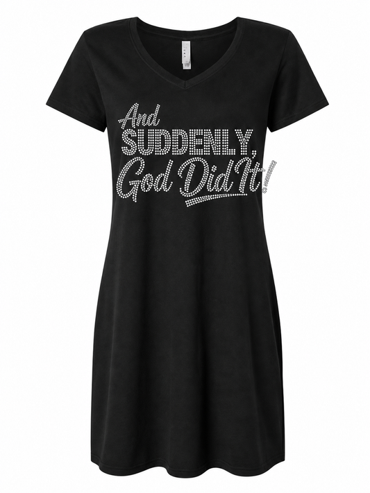 And Suddenly God Did It faith-based graphic design on white t-shirt, available on t-shirts, sweatshirts, and t-shirt dresses by LDC Designz.
