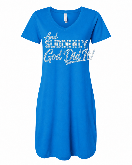 And Suddenly God Did It faith-based graphic design on white t-shirt, available on t-shirts, sweatshirts, and t-shirt dresses by LDC Designz.