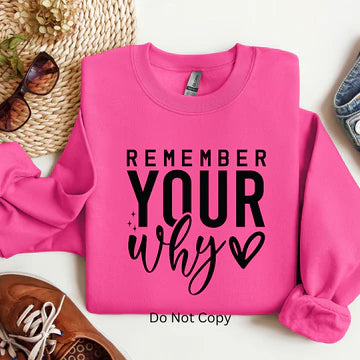 Remember Your Why motivational sweatshirt in pink featuring bold inspirational typography, unisex fit, purpose-driven apparel by LDC Designz