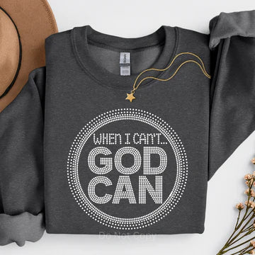 When I Can’t God Can rhinestone sweatshirt featuring sparkling faith-based Christian design on a dark gray cozy sweatshirt by LDC Designz.
